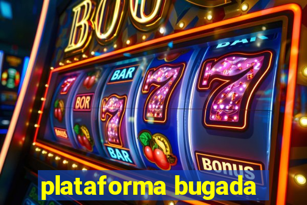 plataforma bugada